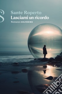 Lasciami un ricordo. E-book. Formato EPUB ebook di Sante Roperto