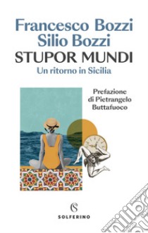 Stupor mundi: Un ritorno in Sicilia. E-book. Formato EPUB ebook di Francesco Bozzi