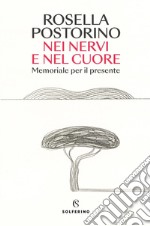 Nei nervi e nel cuore: Memoriale per il presente. E-book. Formato EPUB ebook