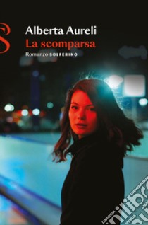 La scomparsa. E-book. Formato EPUB ebook di Alberta Aureli