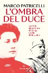 L’ombra del Duce: La storia dimenticata di Edvige, sorella di Mussolini. E-book. Formato EPUB ebook di Marco Patricelli