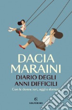 Diario degli anni difficili: Con le donne ieri, oggi e domani. E-book. Formato EPUB ebook