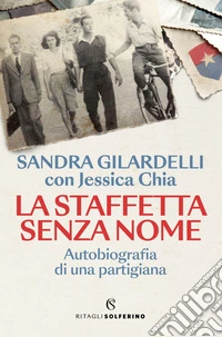 La staffetta senza nome: Autobiografia di una partigiana. E-book. Formato EPUB ebook
