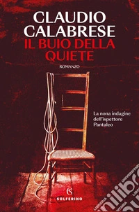 Il buio della quiete: La nona indagine dell’ispettore Pantaleo. E-book. Formato EPUB ebook