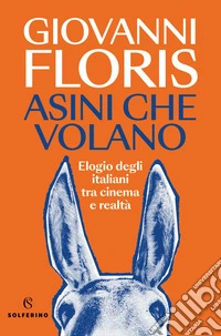 Asini che volano: Elogio degli italiani tra cinema e realtà. E-book. Formato EPUB ebook