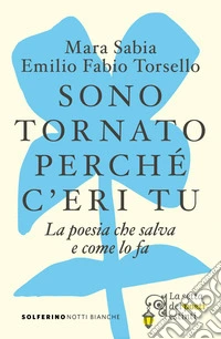 Sono tornato perché c'eri tu: La poesia che salva e come lo fa. E-book. Formato EPUB ebook