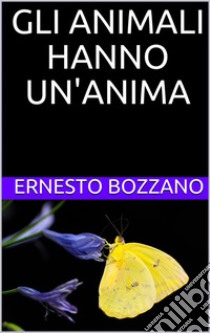 Gli animali hanno un'anima?. E-book. Formato EPUB ebook di Ernesto Bozzano