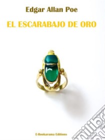 El escarabajo de oro. E-book. Formato EPUB ebook di Edgar Allan Poe