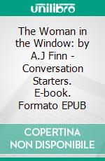 The Woman in the Window: by A.J Finn | Conversation Starters. E-book. Formato EPUB ebook di Daily Books