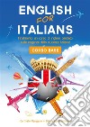 Corso di Inglese, English for Italians Corso BaseCorso Base. E-book. Formato EPUB ebook di Carmelo Mangano