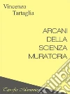 Arcani della Scienza muratoria: Teosofia Massonica. E-book. Formato EPUB ebook di Vincenzo Tartaglia