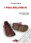 I figli dell'oblio. E-book. Formato EPUB ebook di Leonardo Dragoni
