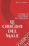 Le Origini del MaleCome ti sentirai da adesso?. E-book. Formato EPUB ebook