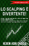 Lo Scalping è Divertente! 1-4Include 4 Manoscritti: . E-book. Formato EPUB ebook