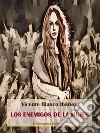 Los enemigos de la mujer. E-book. Formato EPUB ebook di Vicente Blasco Ibáñez