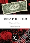 Perla Polidoro: I 33 gradi del Rito Scozzese. E-book. Formato EPUB ebook di Marcella Boccia
