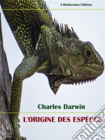 L'Origine des espèces. E-book. Formato EPUB ebook di Charles Darwin