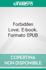 Forbidden Love. E-book. Formato EPUB ebook di Veronique Bertier