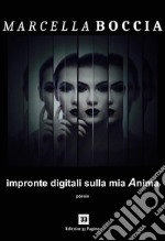 Impronte digitali sulla mia animaPOESIE. E-book. Formato EPUB ebook