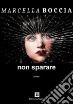 Non spararePoesie. E-book. Formato Mobipocket ebook