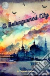 A Beleaguered City. E-book. Formato EPUB ebook di Margaret Oliphant