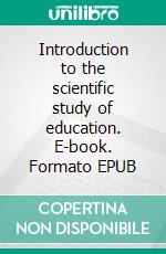 Introduction to the scientific study of education. E-book. Formato EPUB ebook di Charles Hubbard Judd