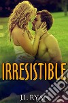 IrresistibleA Plus Size Billionaire Romance. E-book. Formato EPUB ebook di J.L. Ryan