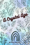 A Crystal Age. E-book. Formato EPUB ebook di William Henry Hudson