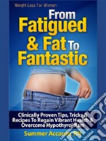 From Fatigued & Fat To FantasticWeight Loss For Women. E-book. Formato EPUB