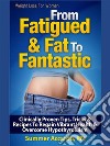 From Fatigued & Fat To FantasticWeight Loss For Women. E-book. Formato EPUB ebook