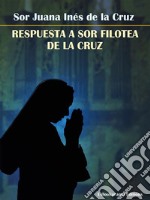 Respuesta a Sor Filotea de la Cruz. E-book. Formato EPUB ebook