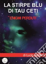 La Stirpe blu di Tau Ceti. E-book. Formato EPUB ebook