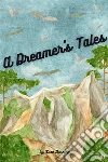 A Dreamer's Tales. E-book. Formato EPUB ebook di Lord Dunsany