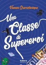 Una classe di supereroi. E-book. Formato EPUB ebook