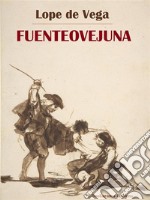 Fuenteovejuna. E-book. Formato EPUB ebook