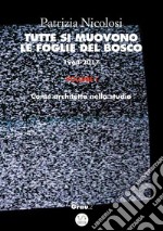 Tutte si muovono le foglie del bosco. 1964-2017.  Volume I: Come architetta nello studio. E-book. Formato Mobipocket ebook