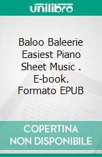 Baloo Baleerie Easiest Piano Sheet Music . E-book. Formato EPUB ebook di SilverTonalities