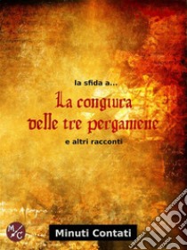 La Sfida a La congiura delle tre pergamene. E-book. Formato EPUB ebook di  Roberto Masini