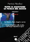 Tutte si muovono le foglie nel bosco. 1964-2017. Volume II: Io, Claudio Ciani, bagni e cucine. Come fotografa nello studio, nei luoghi deputati, in giro. E-book. Formato Mobipocket ebook di Patrizia Nicolosi