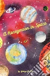 A Honeymoon in Space. E-book. Formato EPUB ebook di George Griffith