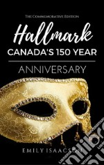 HallmarkCanada&apos;s 150th Anniversary. E-book. Formato EPUB ebook