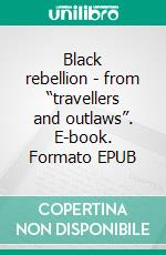 Black rebellion - from “travellers and outlaws”. E-book. Formato EPUB ebook