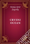 Crveni ocean. E-book. Formato EPUB ebook di Marija Juric Zagorka