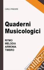 Quaderni Musicologici (Ritmo, Melodia, Armonia, Timbro). E-book. Formato EPUB ebook