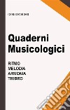 Quaderni Musicologici (Ritmo, Melodia, Armonia, Timbro). E-book. Formato EPUB ebook