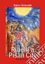 Ribelli a Pisan City. E-book. Formato EPUB