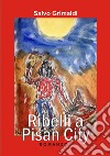 Ribelli a Pisan City. E-book. Formato EPUB ebook di Salvo Grimaldi