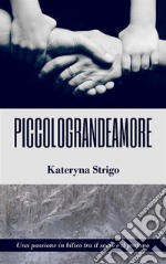 piccolograndeamore. E-book. Formato EPUB