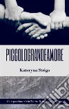 piccolograndeamore. E-book. Formato EPUB ebook