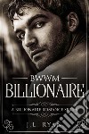 BWWM BillionaireA Steamy Billionaire Boss Romance . E-book. Formato EPUB ebook